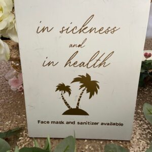 A sign that says in sickness and in health.